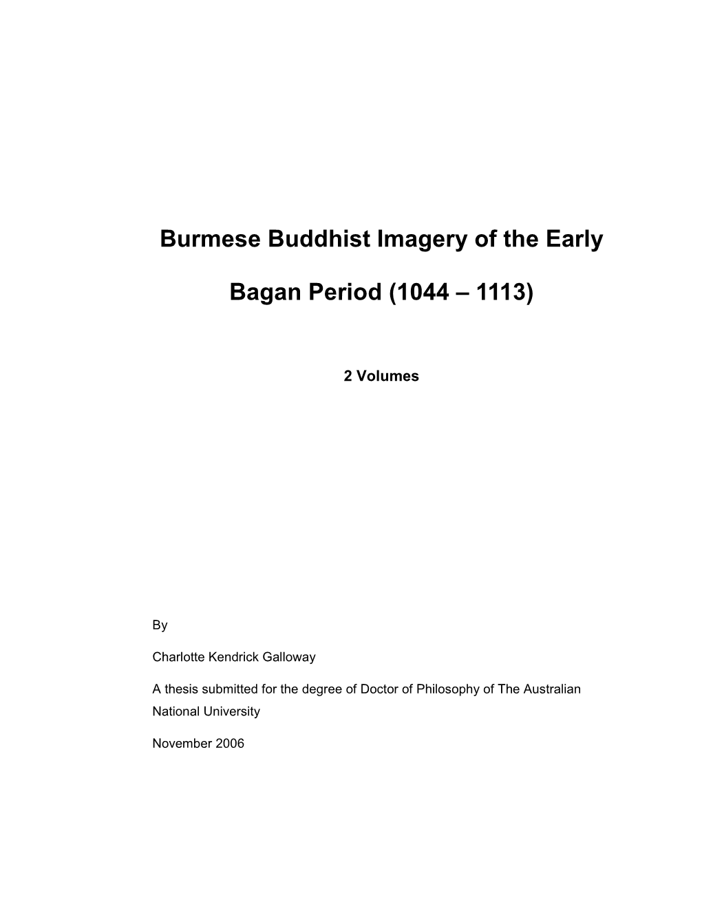 Burmese Buddhist Imagery of the Early Bagan Period (1044 – 1113) Buddhism Is an Integral Part of Burmese Culture