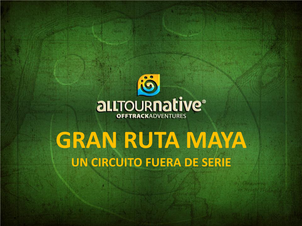 Gran Ruta Maya Un Circuito Fuera De Serie Gran Ruta Maya