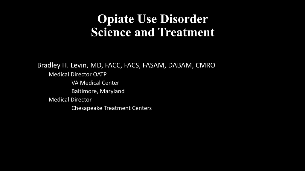 Opiate Use Disorder-Science and Treatment