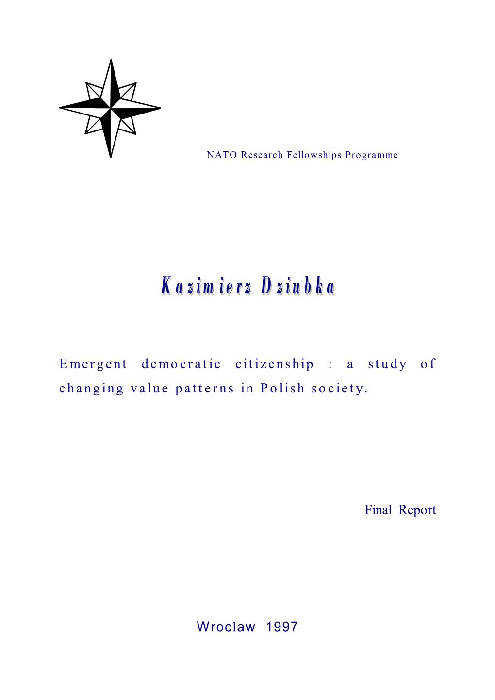 Emergent Democratic Citizenship : a Study of Changing Value Pa T Terns in Polish Society