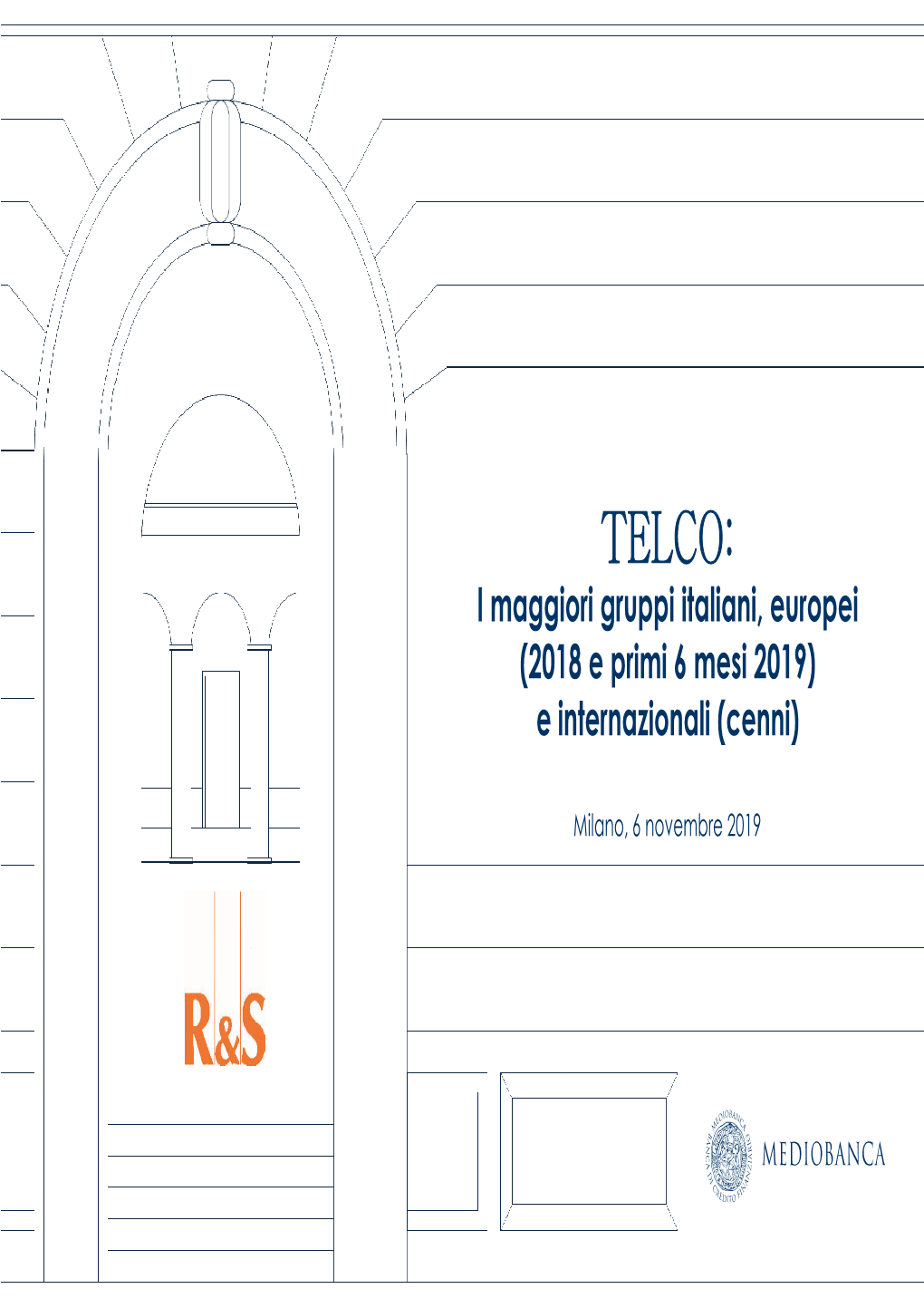 TELCO: I Maggiori Gruppi Italiani, Europei (2018 E Primi 6 Mesi 2019) E Internazionali (Cenni)