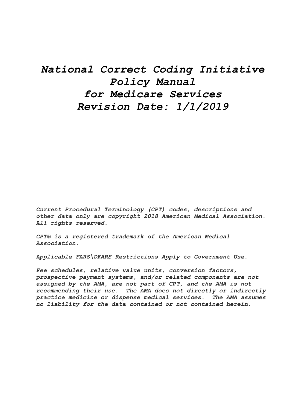 National Correct Coding Initiative Policy Manual for Medicare Services Revision Date: 1/1/2019
