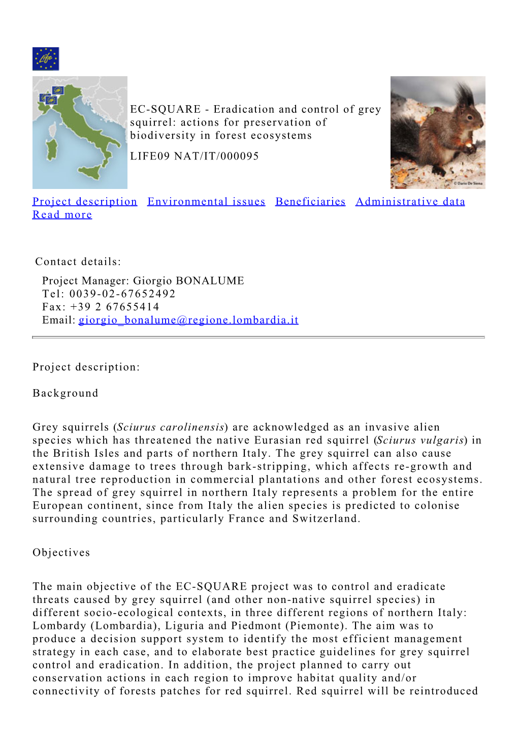 EC-SQUARE - Eradication and Control of Grey Squirrel: Actions for Preservation of Biodiversity in Forest Ecosystems LIFE09 NAT/IT/000095