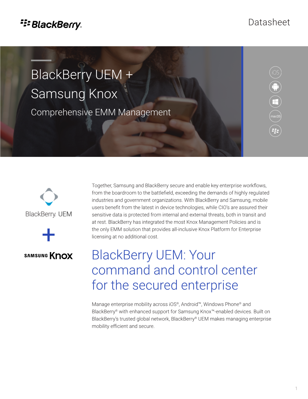 Your Command and Control Center for the Secured Enterprise Blackberry UEM + Samsung Knox