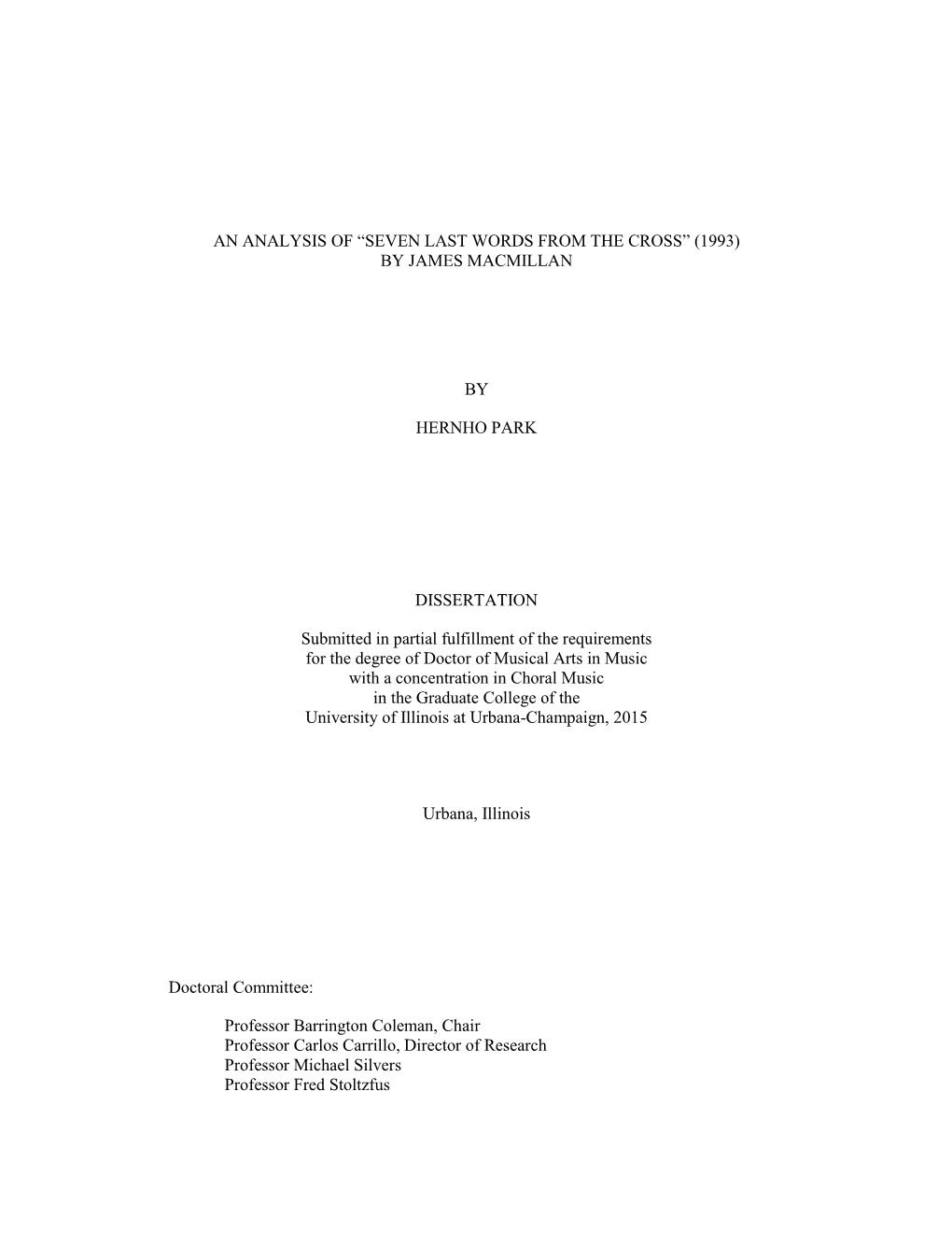 AN ANALYSIS of “SEVEN LAST WORDS from the CROSS” (1993) by JAMES MACMILLAN by HERNHO PARK DISSERTATION Submitted in Partial