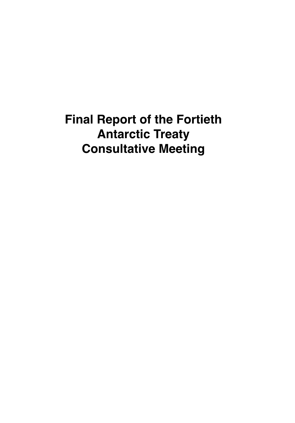 Final Report of the Fortieth Antarctic Treaty Consultative Meeting
