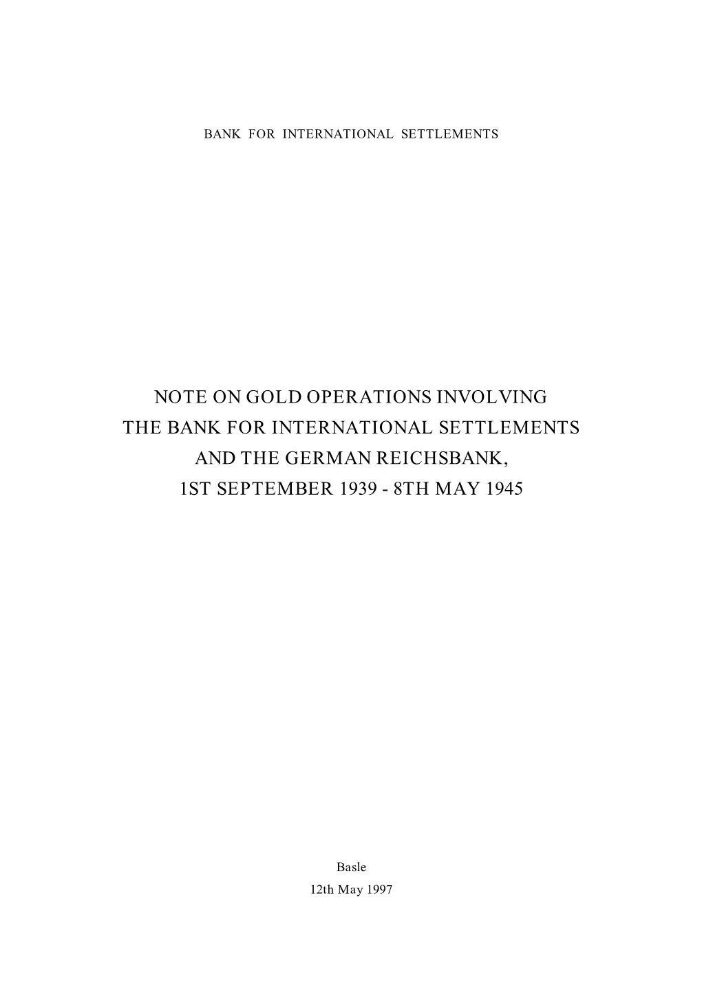 Note on Gold Operations Involving the Bank for International Settlements and the German Reichsbank, 1St September 1939 - 8Th May 1945