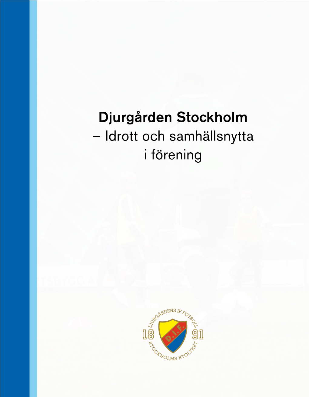 Djurgården Stockholm – Idrott Och Samhällsnytta I Förening