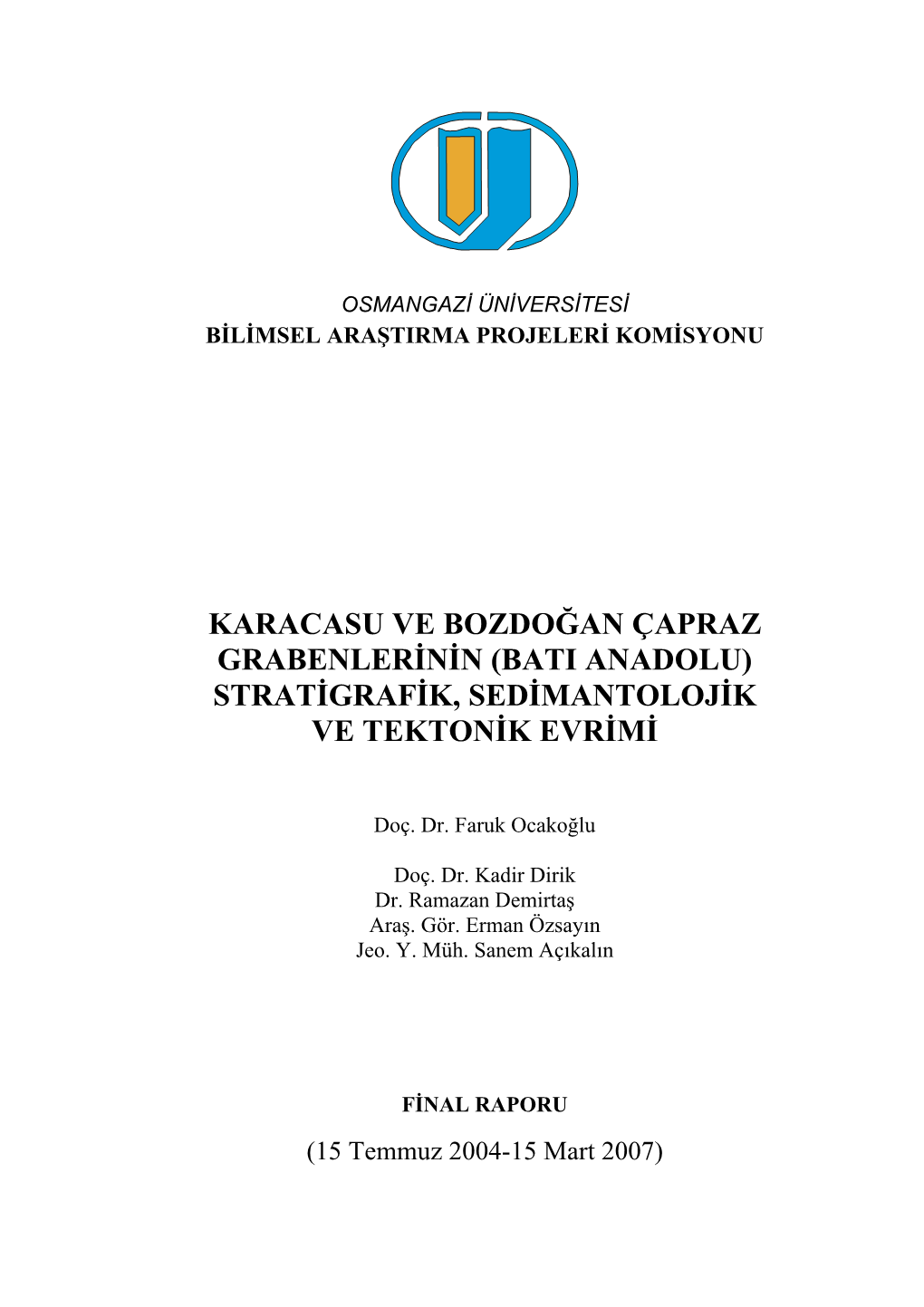 Karacasu Ve Bozdoğan Çapraz Grabenlerinin (Bati Anadolu) Stratigrafik, Sedimantolojik Ve Tektonik Evrimi