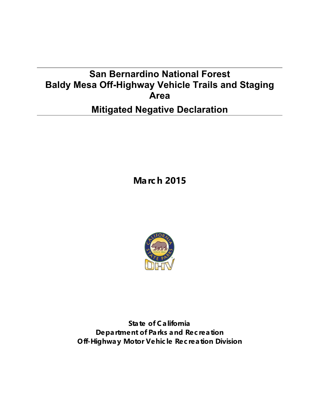 San Bernardino National Forest Baldy Mesa Off-Highway Vehicle Trails and Staging Area Mitigated Negative Declaration March 2015