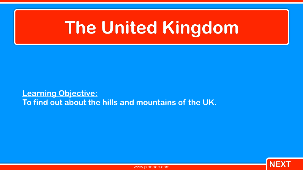 Learning Objective: to Find out About the Hills and Mountains of the UK