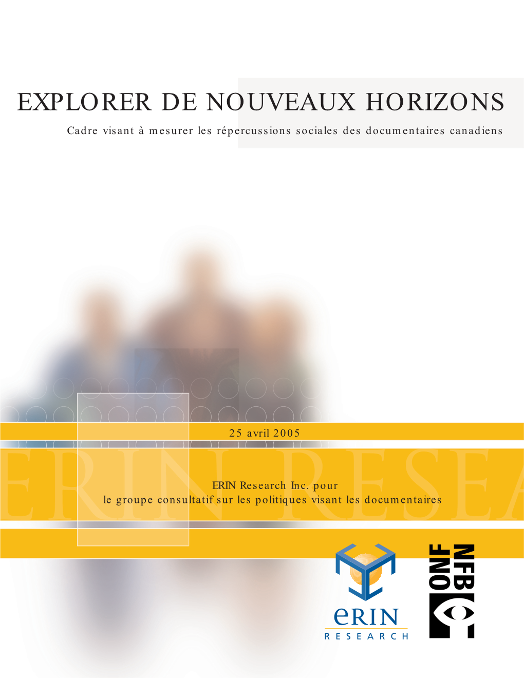 EXPLORER DE NOUVEAUX HORIZONS Cadre Visant À Mesurer Les Répercussions Sociales Des Documentaires Canadiens