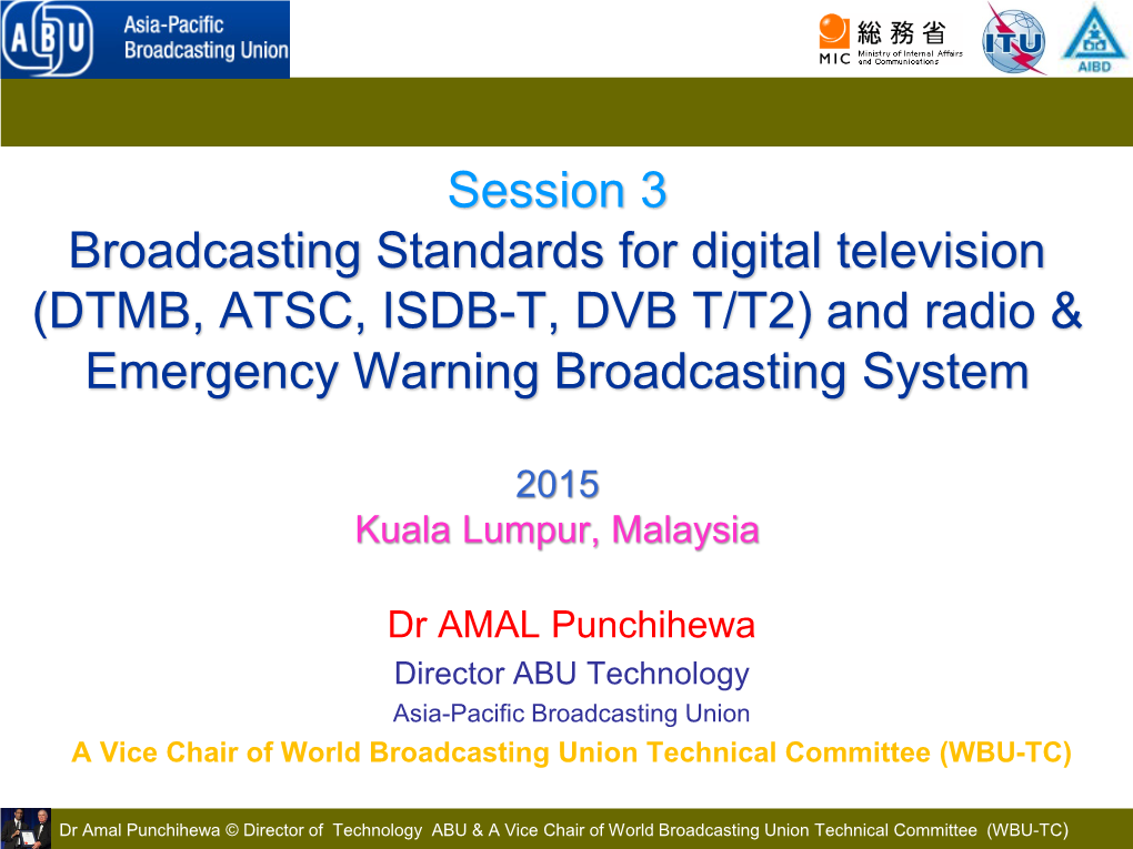 DTMB, ATSC, ISDB-T, DVB T/T2) and Radio & Emergency Warning Broadcasting System