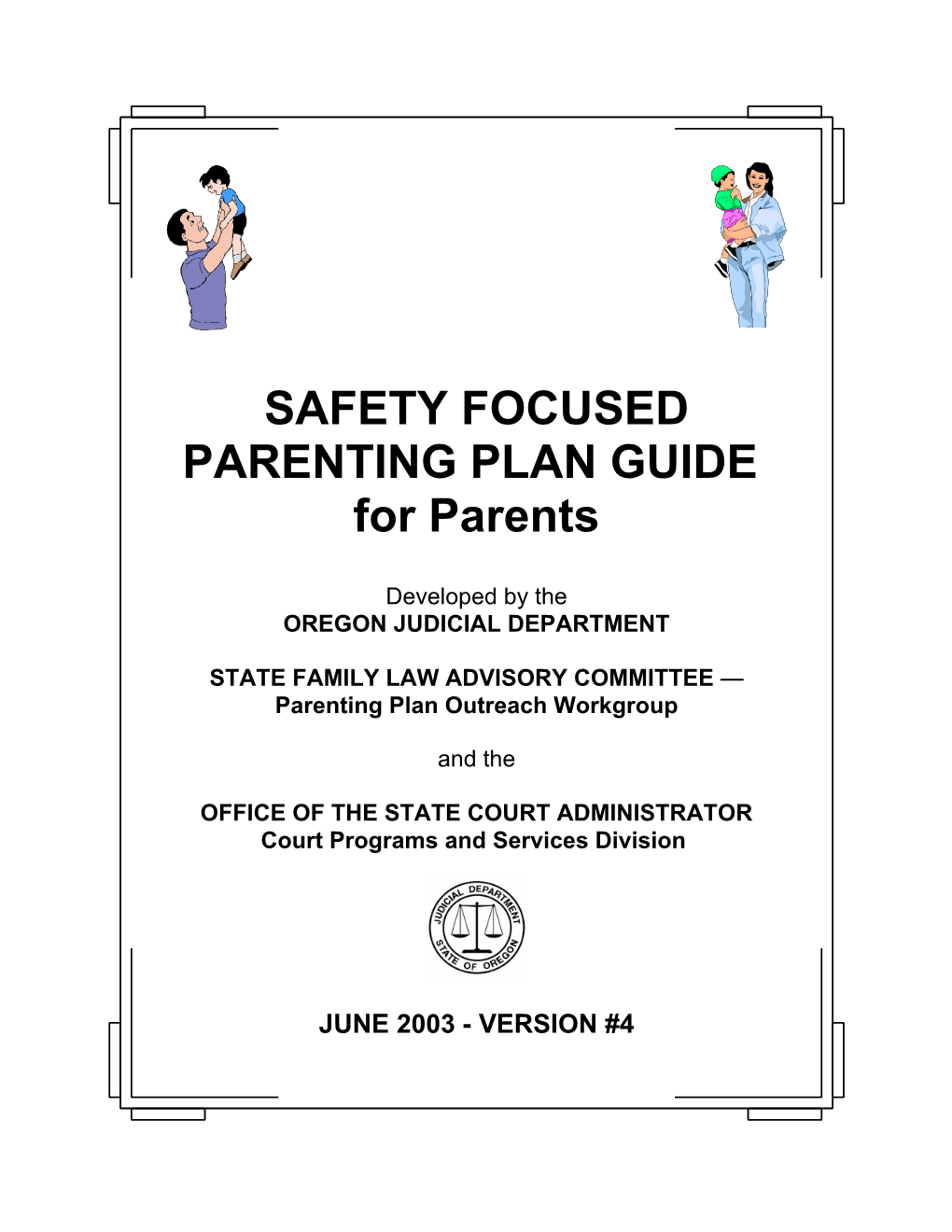 SAFETY FOCUSED PARENTING PLAN GUIDE for Parents