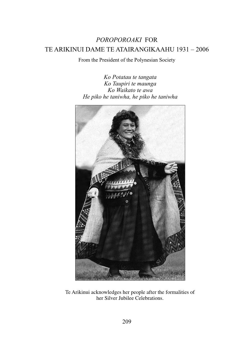 POROPOROAKI for TE ARIKINUI DAME TE ATAIRANGIKAAHU 1931 – 2006 from the President of the Polynesian Society