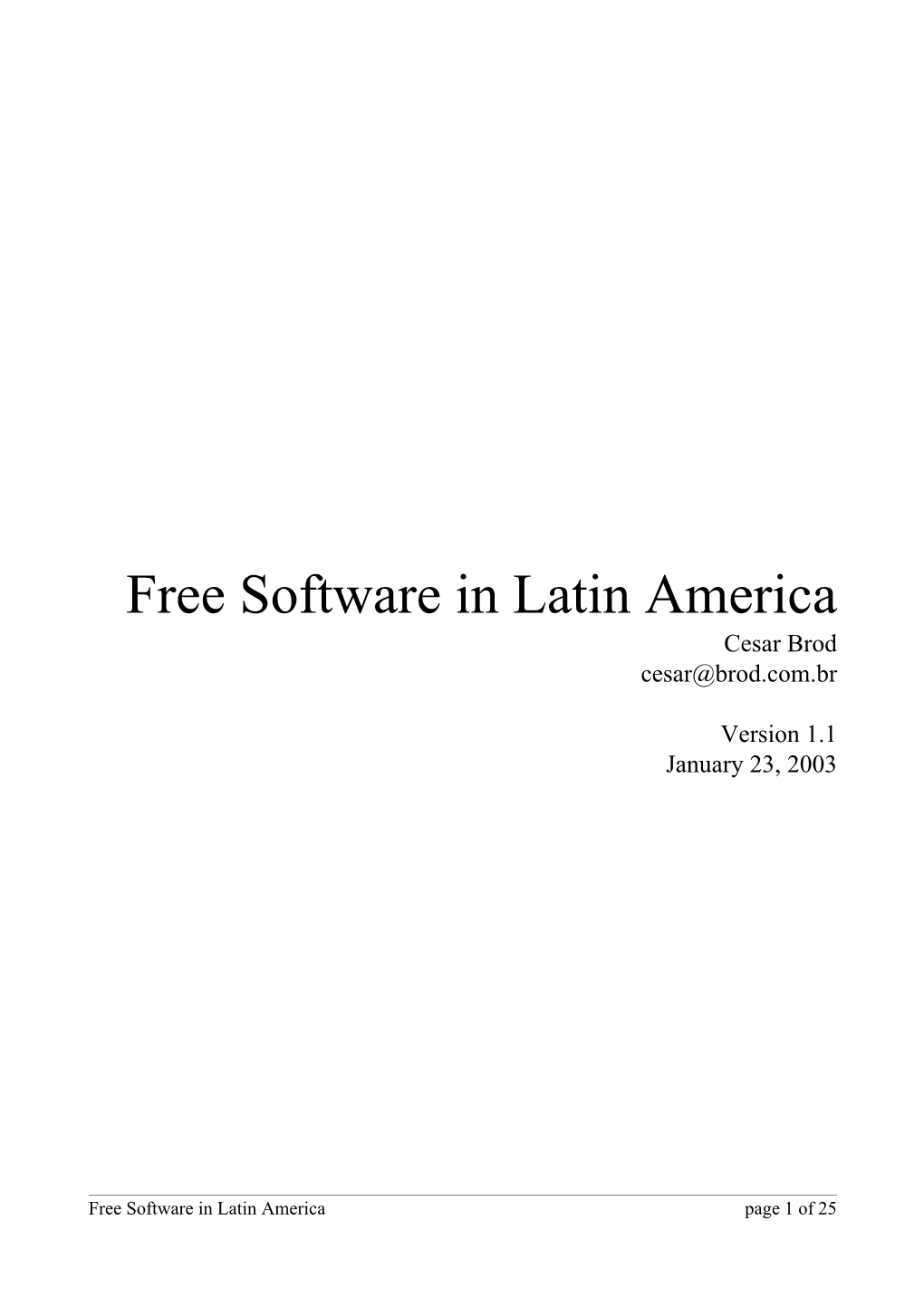 Free Software in Latin America Cesar Brod Cesar@Brod.Com.Br