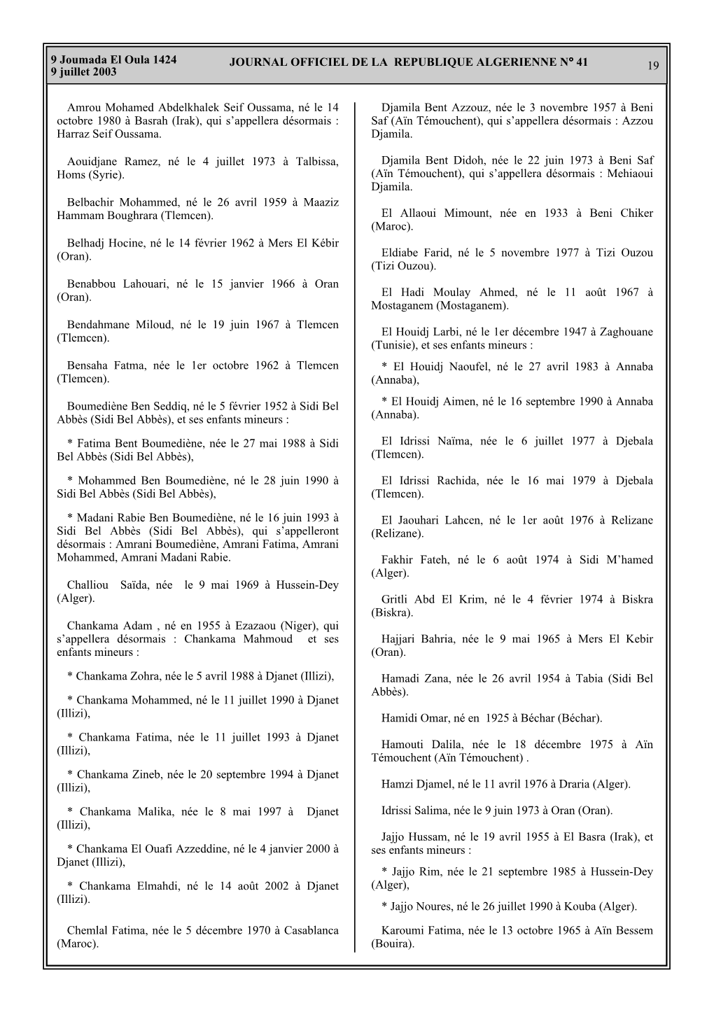 JOURNAL OFFICIEL DE LA REPUBLIQUE ALGERIENNE N° 41 9 Juillet 2003 19