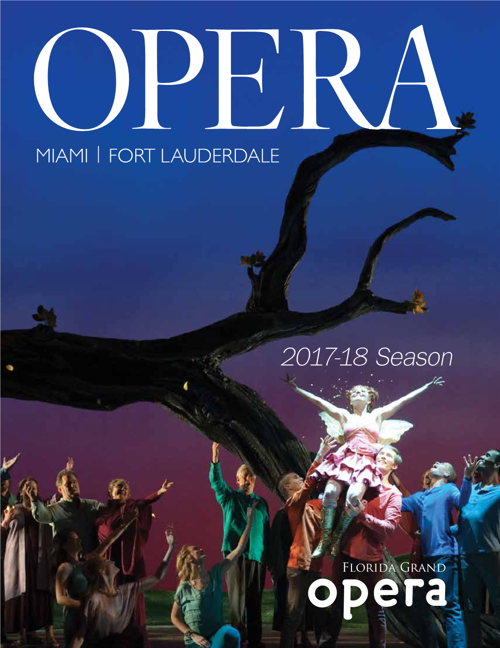 2017-18 Season Welcome to the 2017-18 Season of Florida Grand Opera!