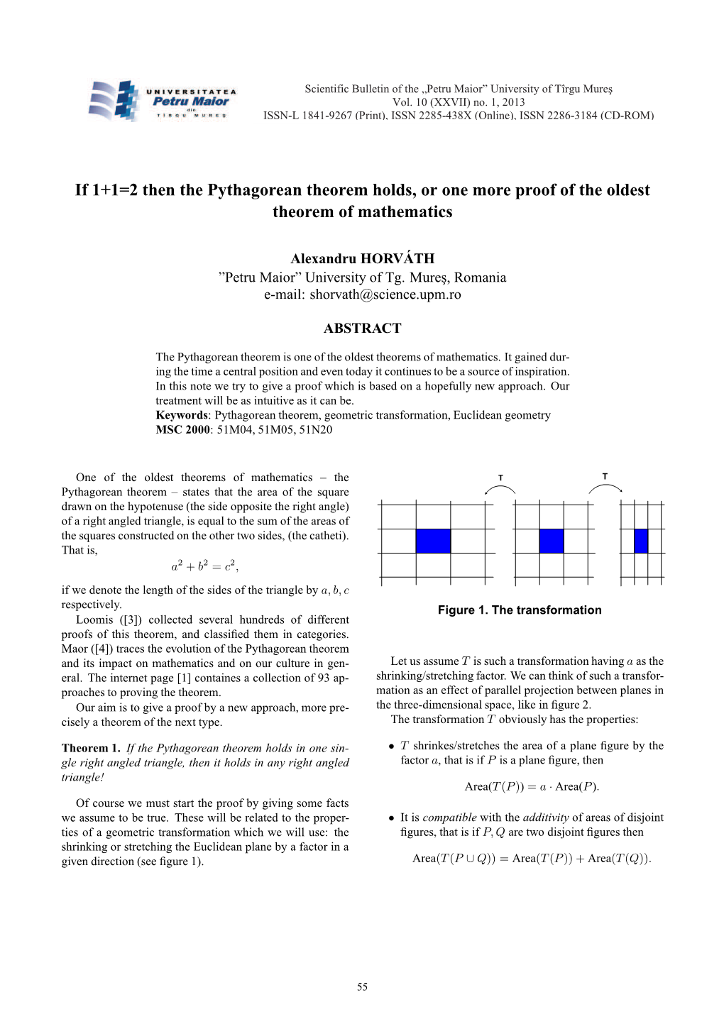 If 1+1=2 Then the Pythagorean Theorem Holds, Or One More Proof of the Oldest Theorem of Mathematics