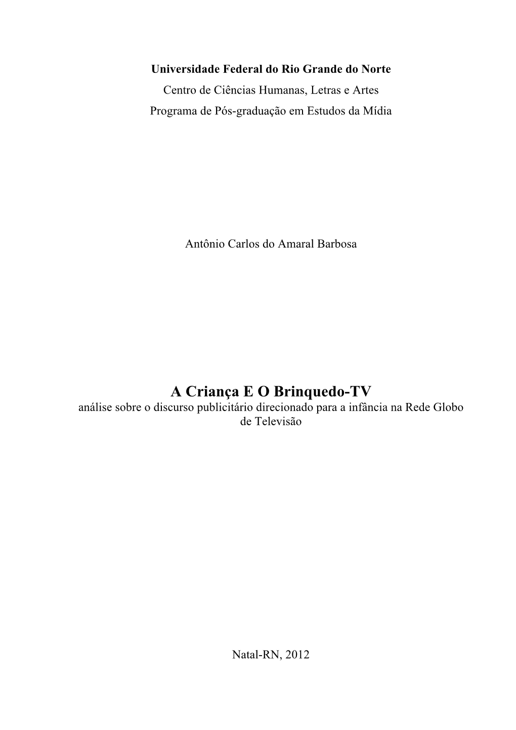 A Criança E O Brinquedo-TV Análise Sobre O Discurso Publicitário Direcionado Para a Infância Na Rede Globo De Televisão