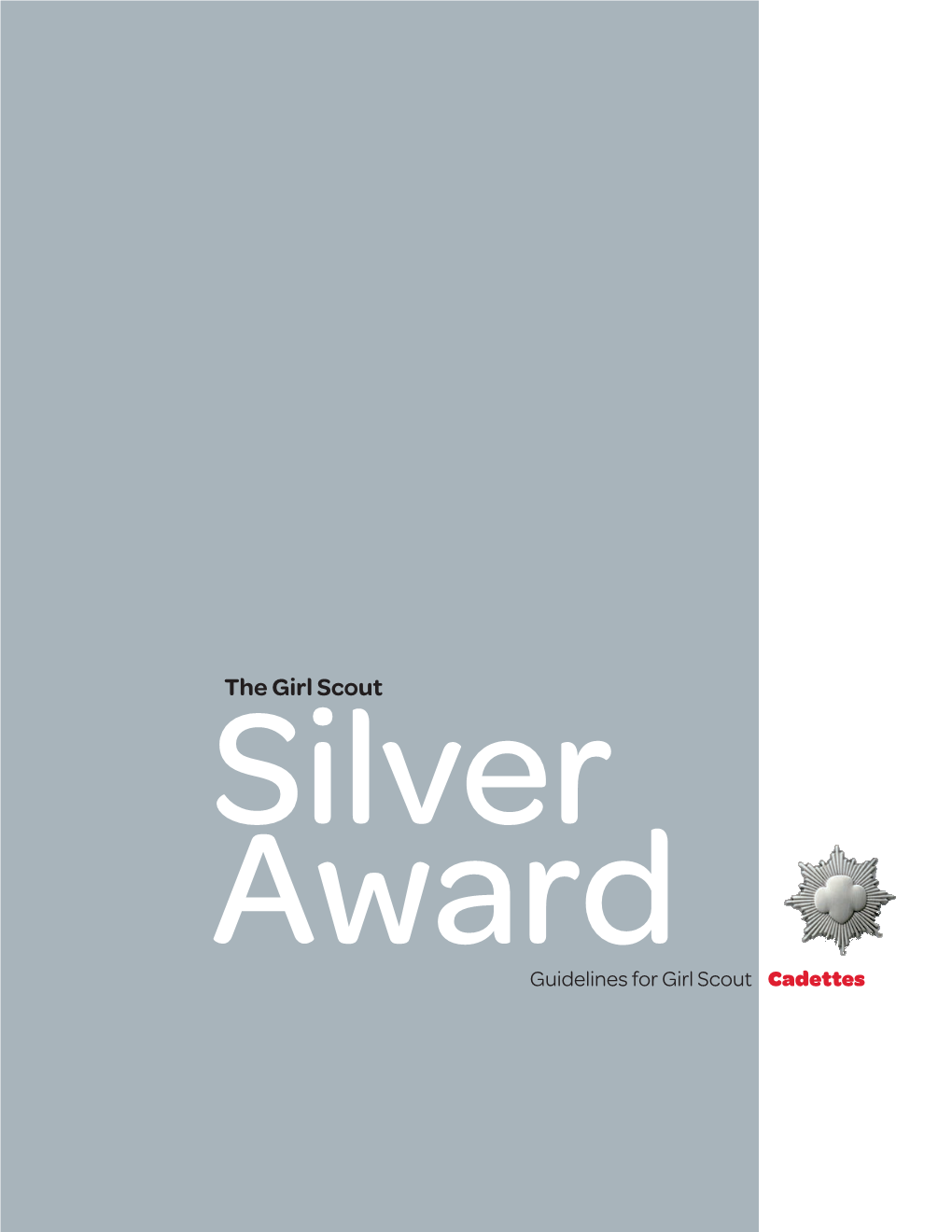 Silver Award.Indd 1 3/4/11 3:24 PM Girl Guidelines