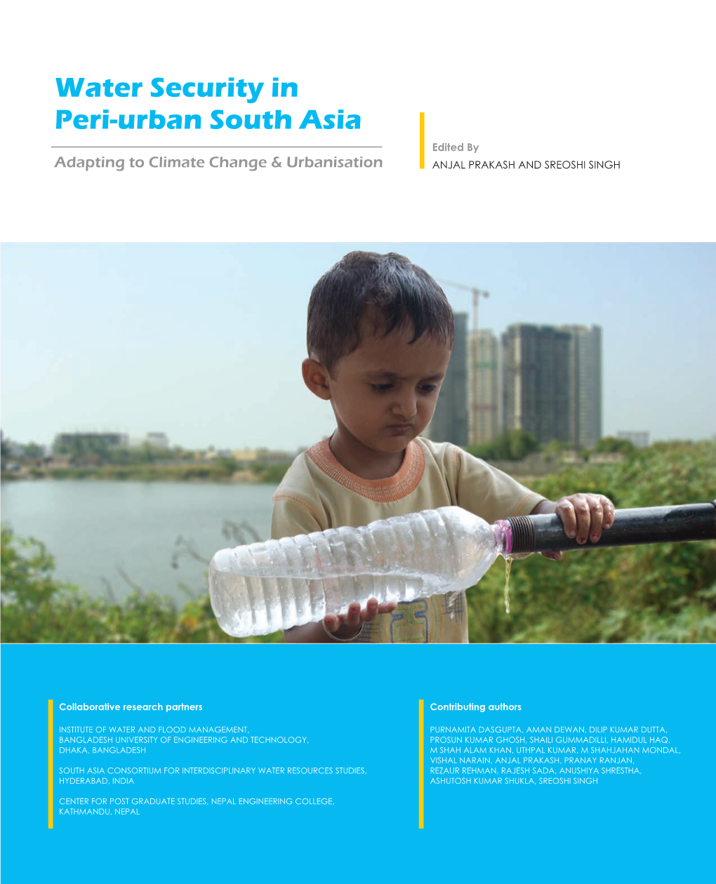 Water Security in Peri-Urban South Asia Edited by Adapting to Climate Change & Urbanisation ANJAL PRAKASH and SREOSHI SINGH