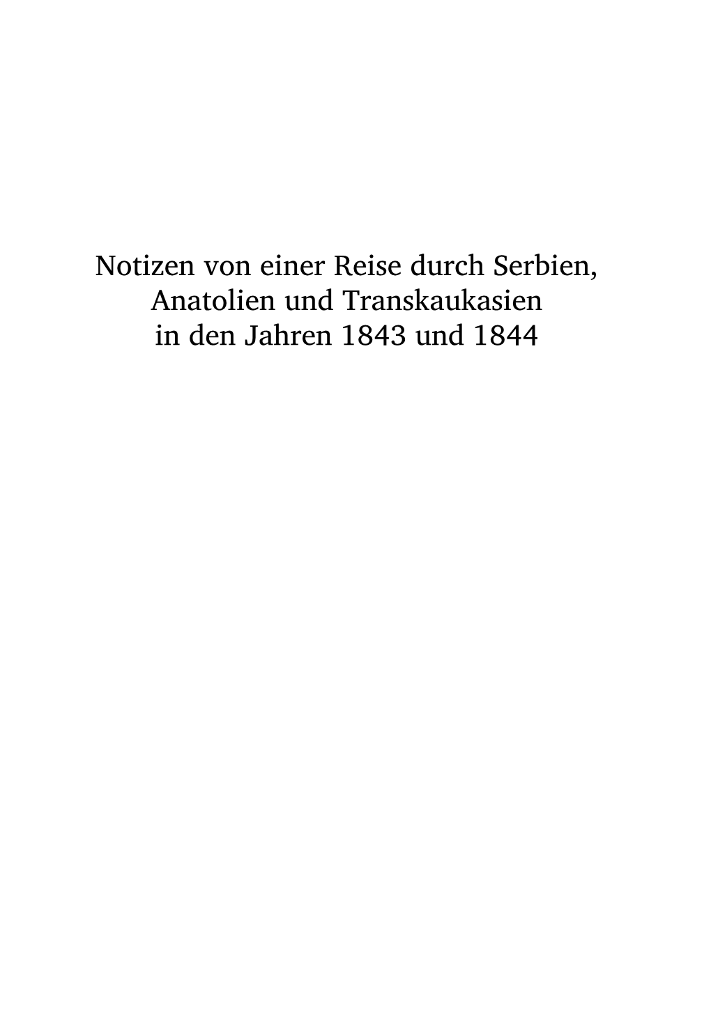 Notizen Von Einer Reise Durch Serbien, Anatolien Und Transkaukasien in Den Jahren 1843 Und 1844 Bonner Islamstudien