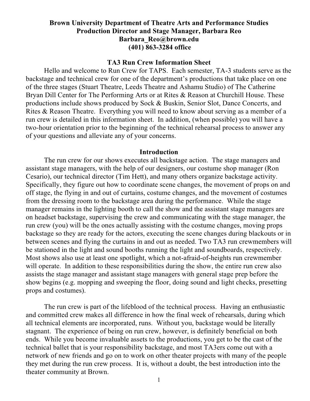 Brown University Department of Theatre Arts and Performance Studies Production Director and Stage Manager, Barbara Reo Barbara Reo@Brown.Edu (401) 863-3284 Office