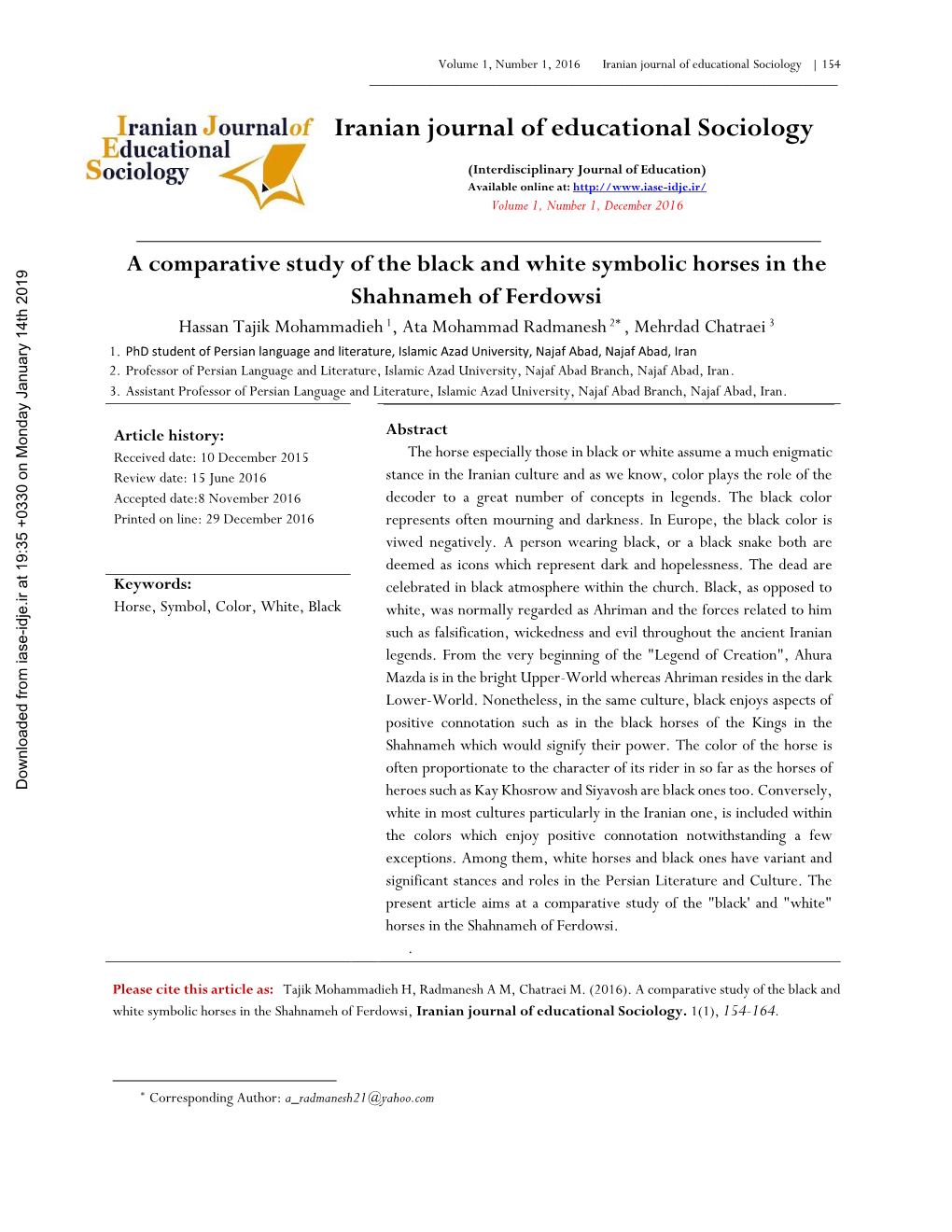 A Comparative Study of the Black and White Symbolic Horses in the Shahnameh of Ferdowsi Hassan Tajik Mohammadieh 1, Ata Mohammad Radmanesh 2* , Mehrdad Chatraei 3 1