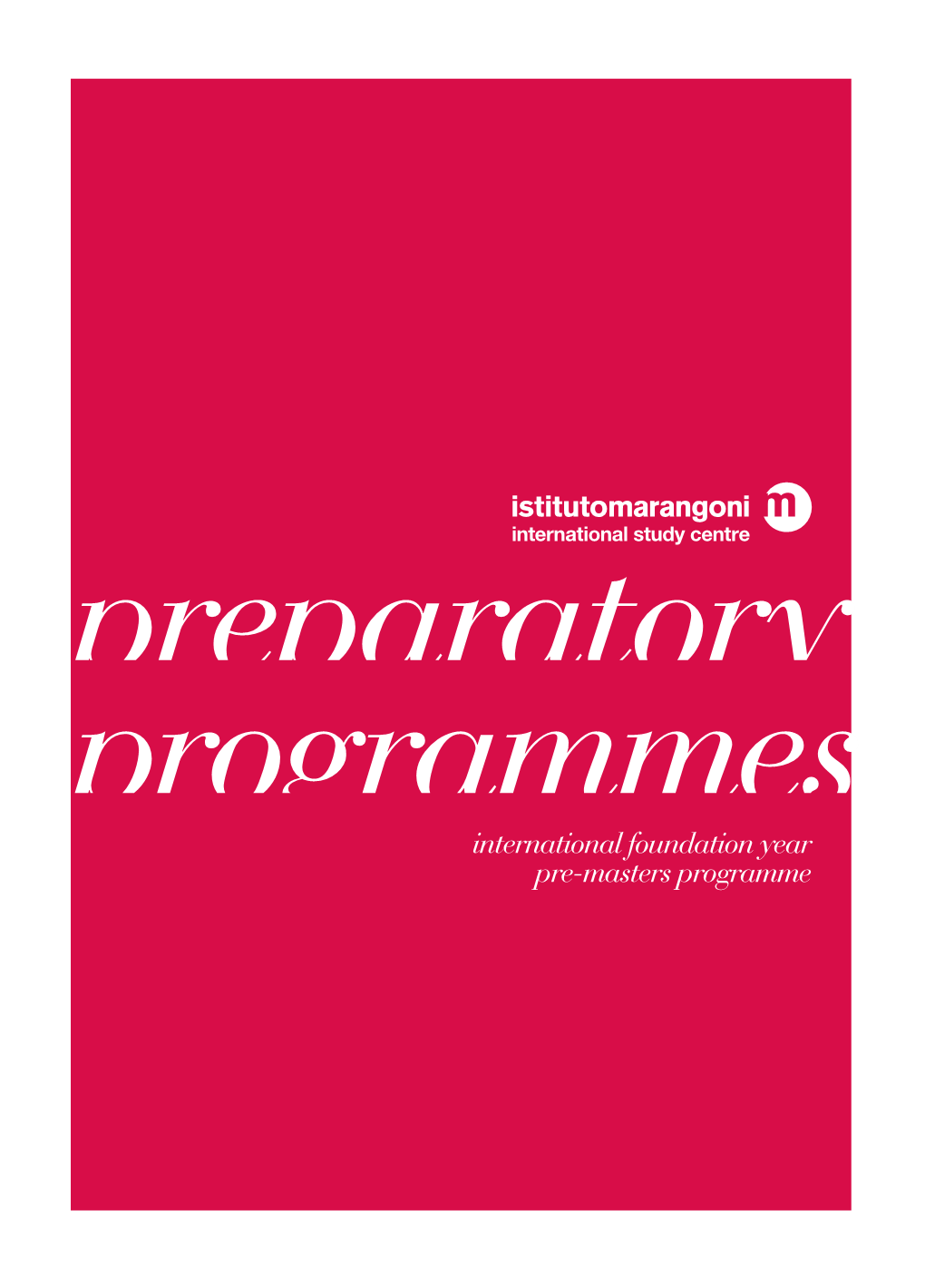 International Foundation Year Pre-Masters Programme International Study Centre 3 Outstanding Fashion Schools, 3 Great Cities: London 1 World of Fashion