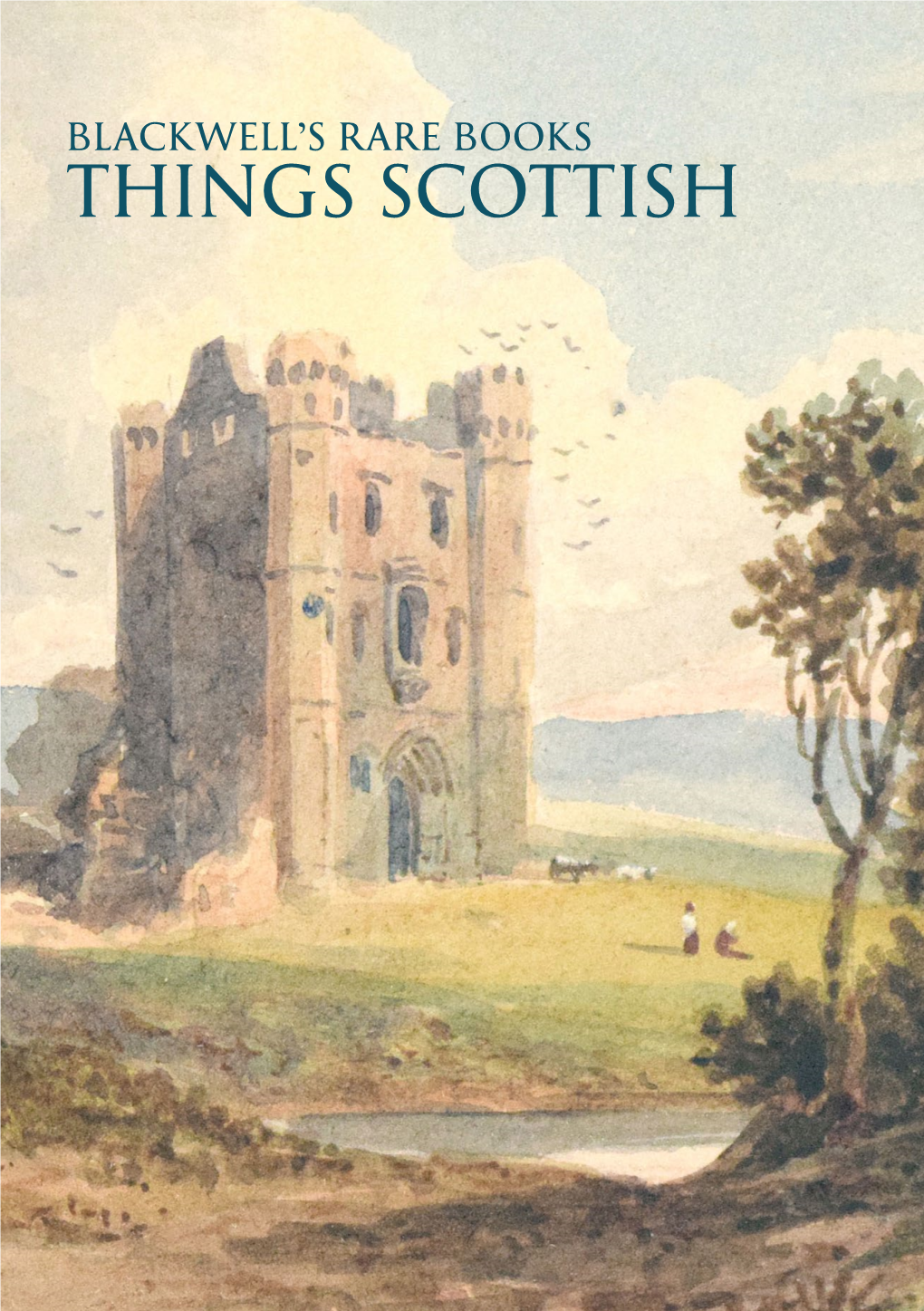 Things Scottish Blackwell’S Rare Books 48-51 Broad Street, Oxford, OX1 3BQ