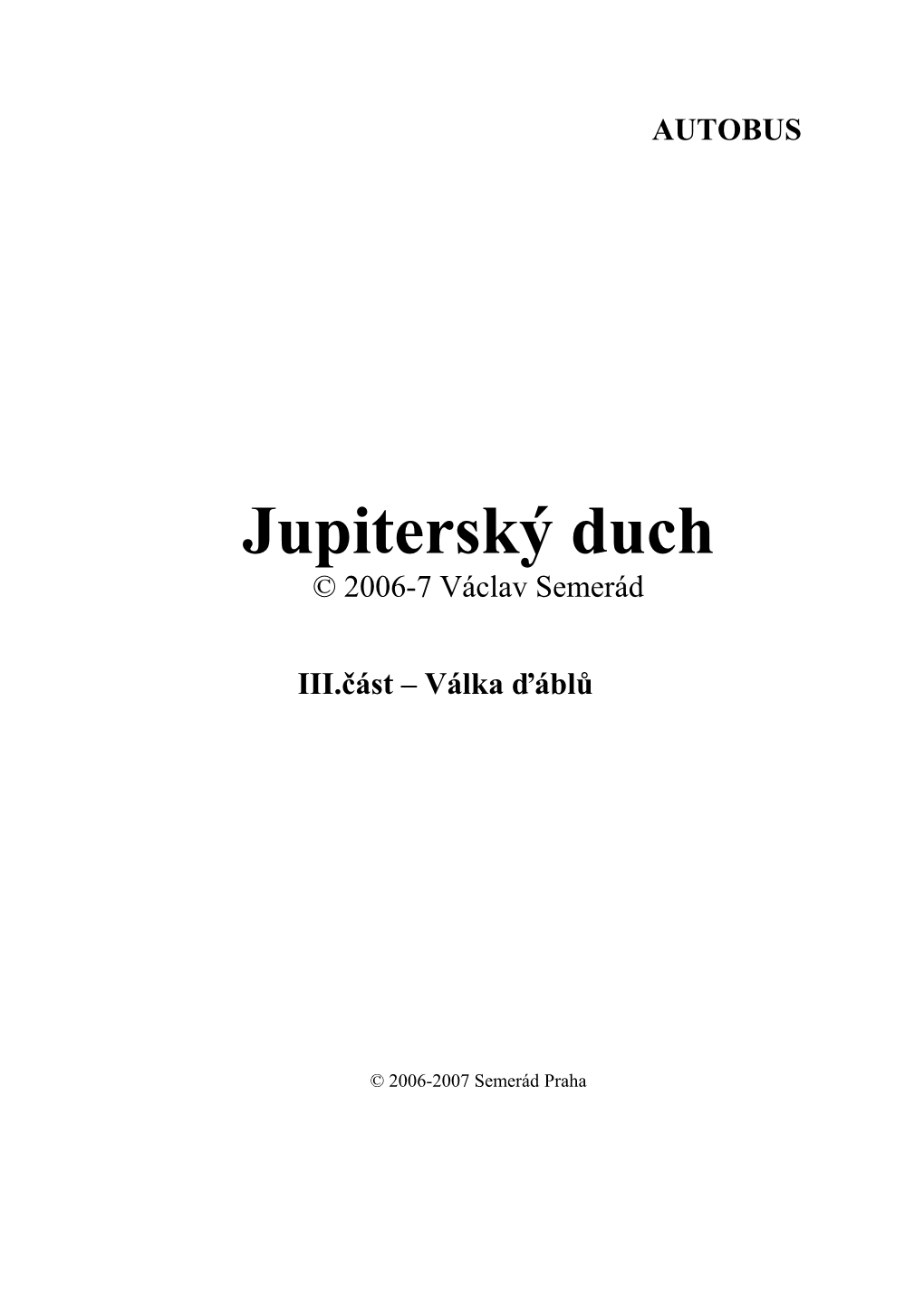 Jupiterský Duch © 2006-7 Václav Semerád