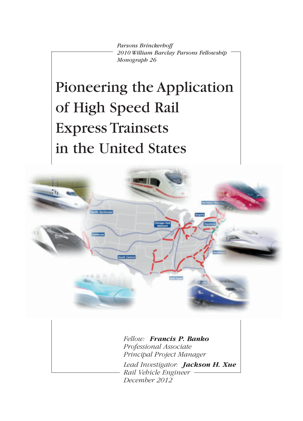 Pioneering the Application of High Speed Rail Express Trainsets in the United States