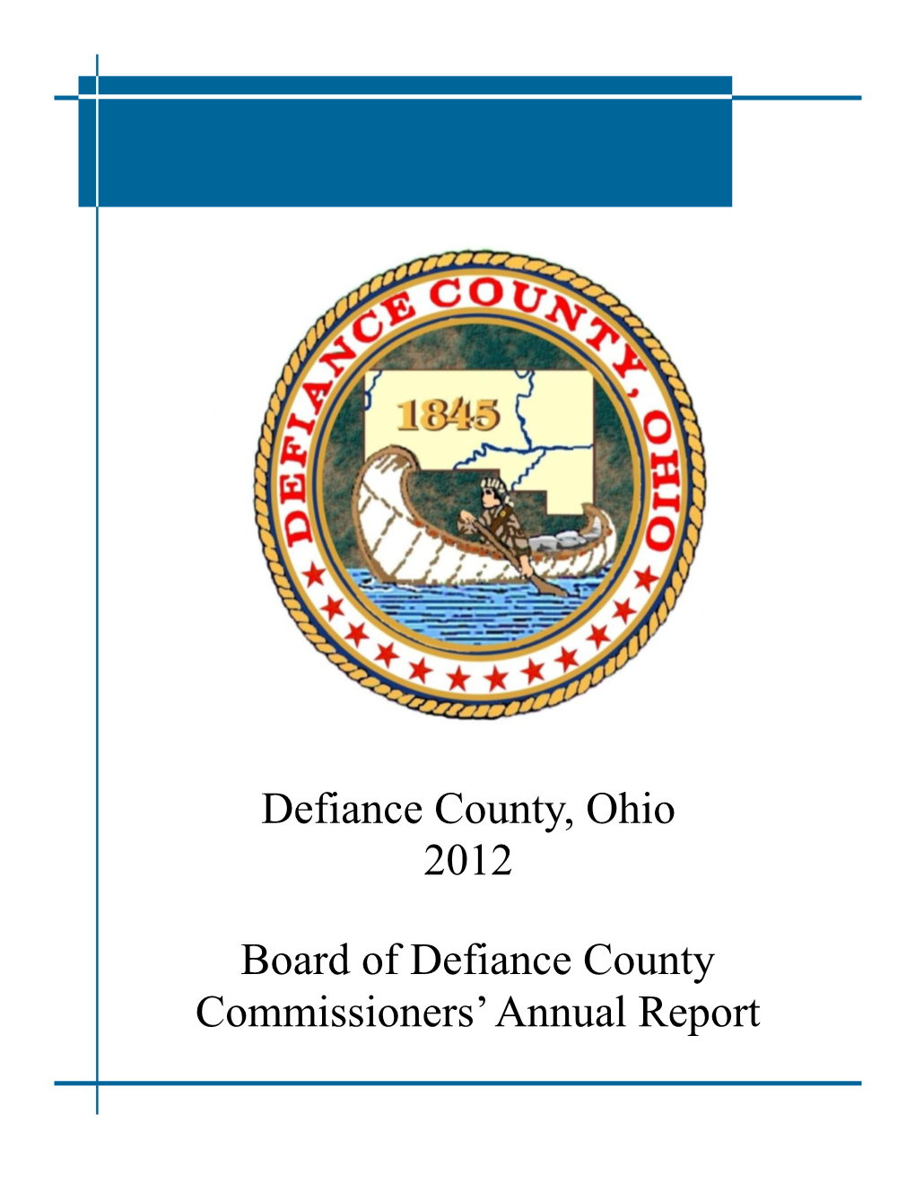 Defiance County, Ohio 2012 Board of Defiance County Commissioners' Annual Report