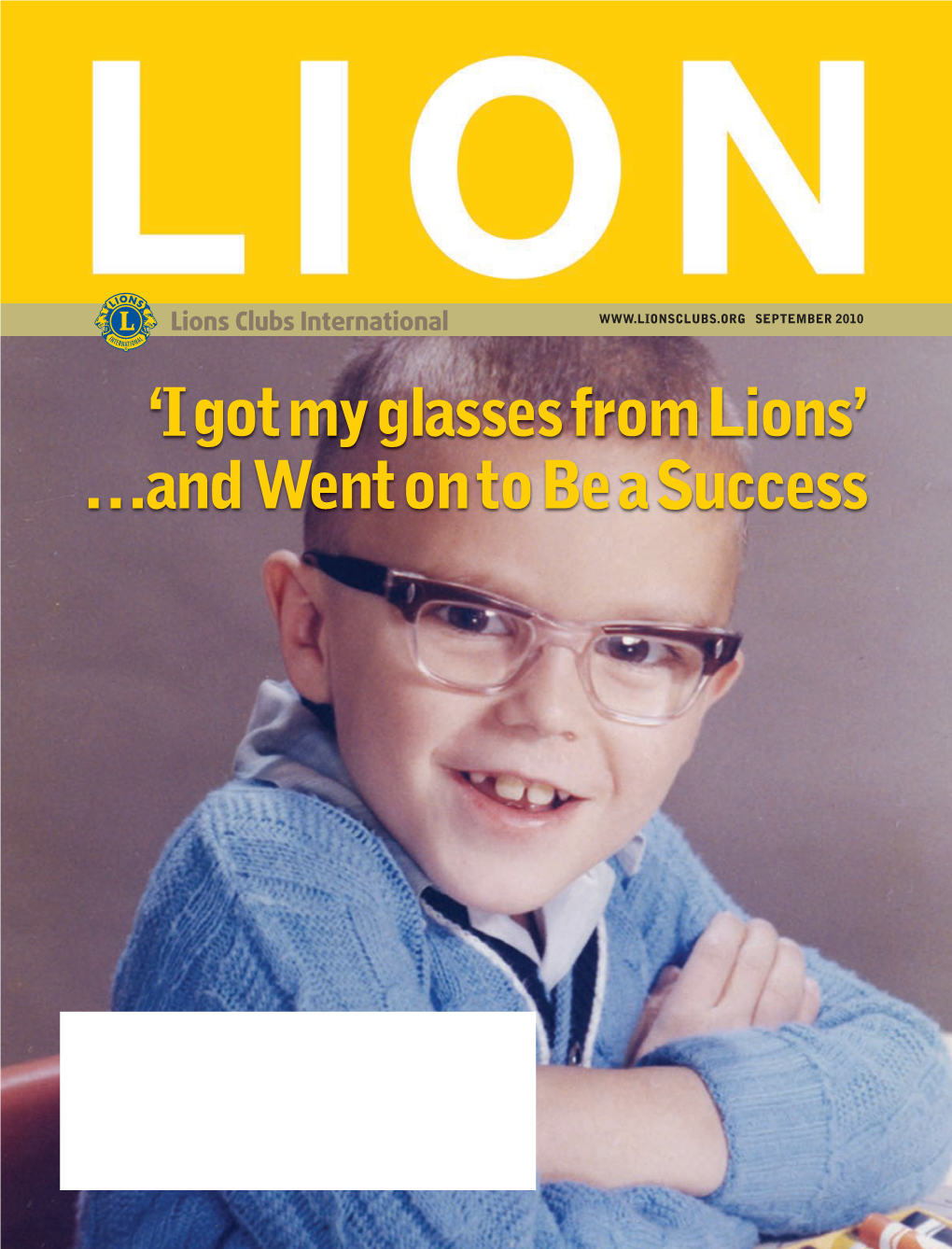 I Got My Glasses from Lions’ …And Went on to Be a Success Front to Pg29:Brandmagazine 8/2/10 1:34 AM Page 2 15