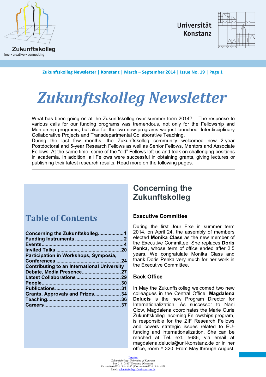 Zukunftskolleg Newsletter | Konstanz | March – September 2014 | Issue No