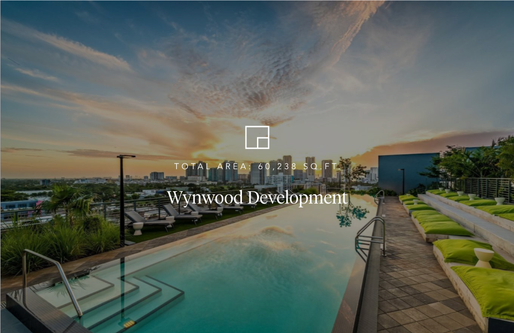 Wynwood Development Table of Contents 03 Project Overview