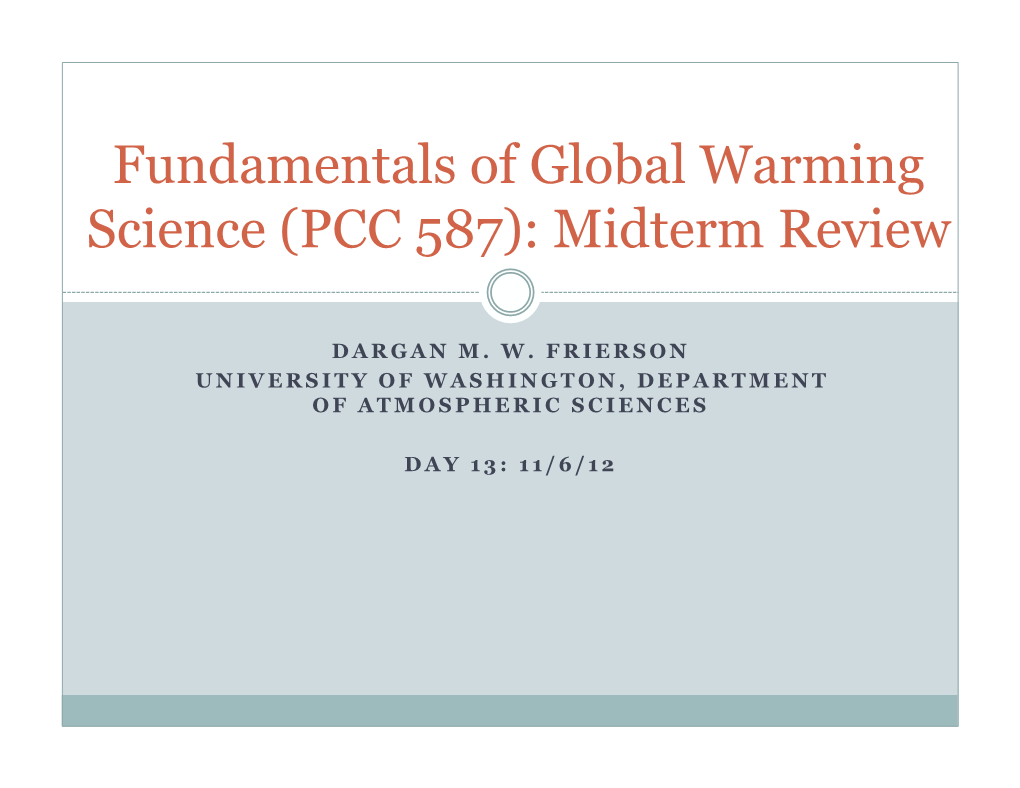 Fundamentals of Global Warming Science (PCC 587): Midterm Review