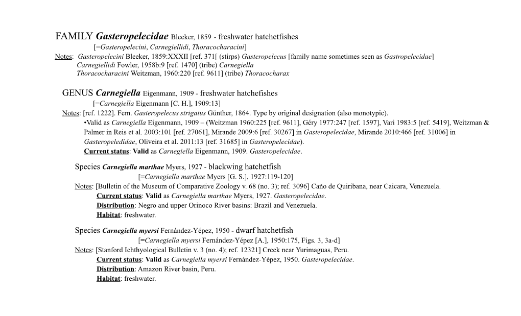 FAMILY Gasteropelecidae Bleeker, 1859 - Freshwater Hatchetfishes [=Gasteropelecini, Carnegiellidi, Thoracocharacini] Notes: Gasteropelecini Bleeker, 1859:XXXII [Ref