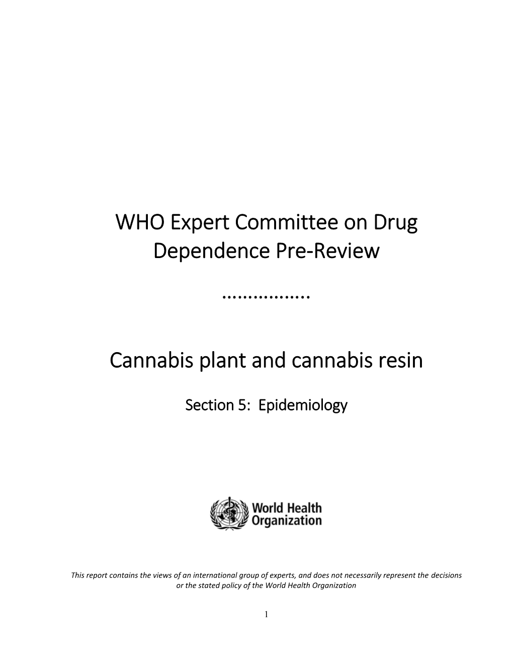 WHO Expert Committee on Drug Dependence Pre-Review ……………