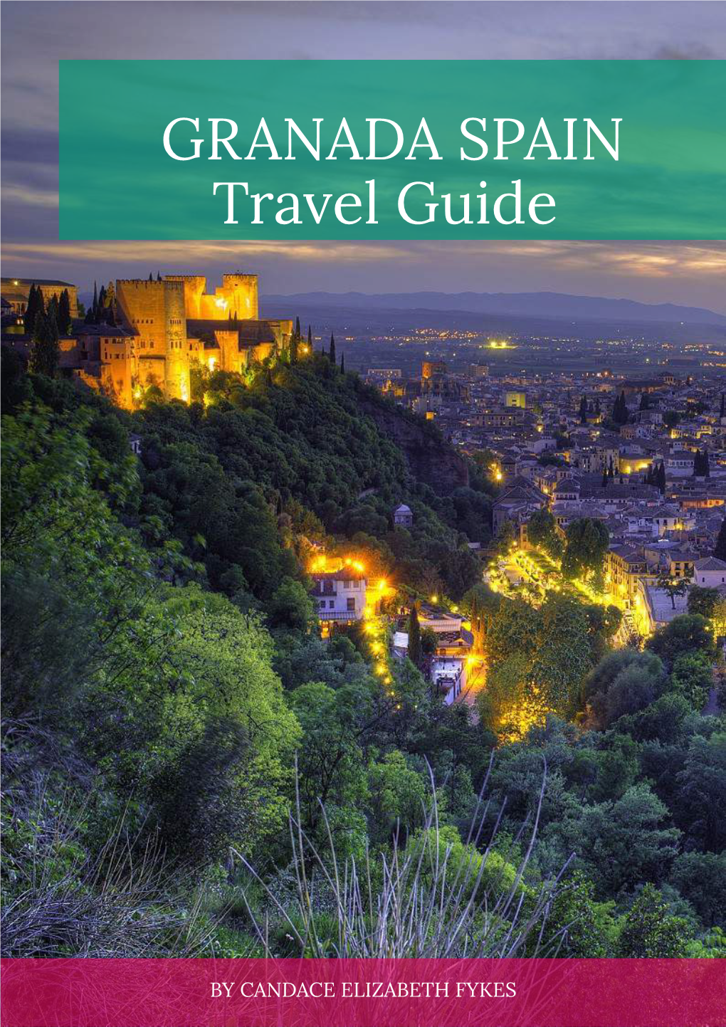 GRANADA SPAIN Travel Guide