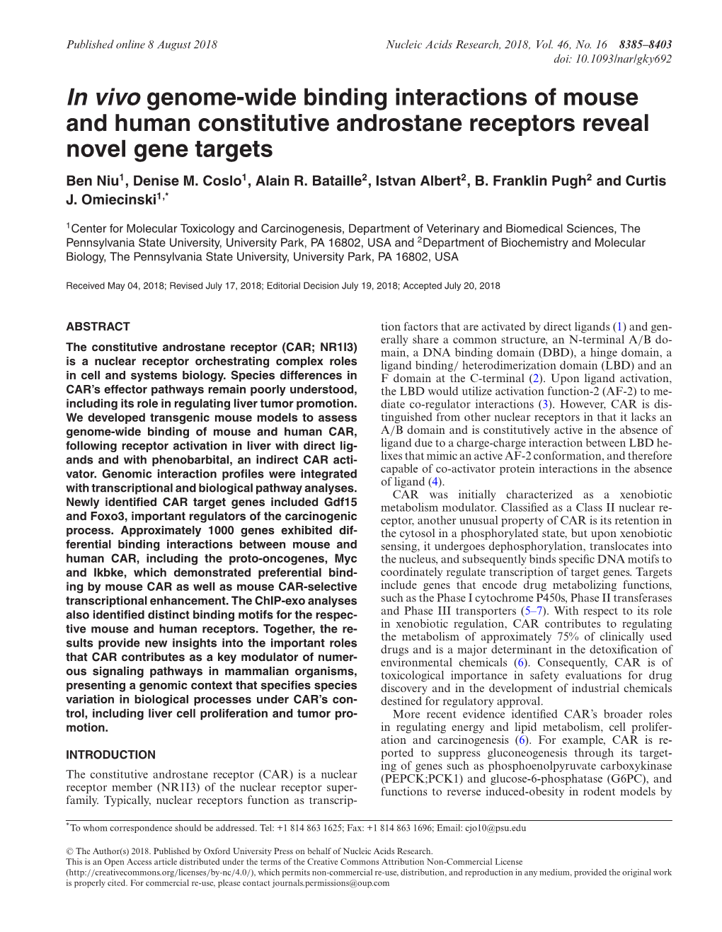 In Vivo Genome-Wide Binding Interactions of Mouse and Human Constitutive Androstane Receptors Reveal Novel Gene Targets Ben Niu1, Denise M