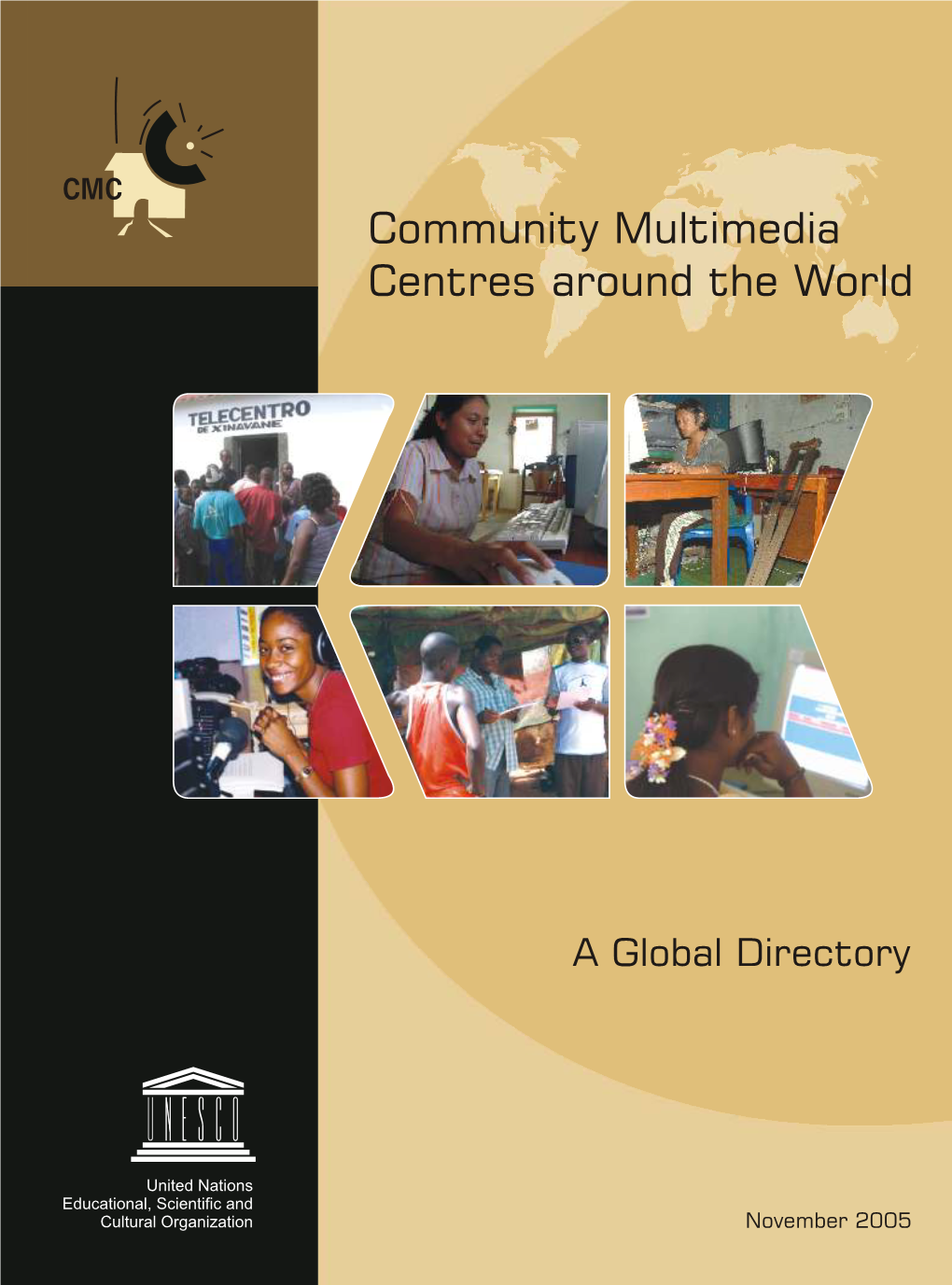 Community Multimedia Centres Around the World C O M M U N I T Y