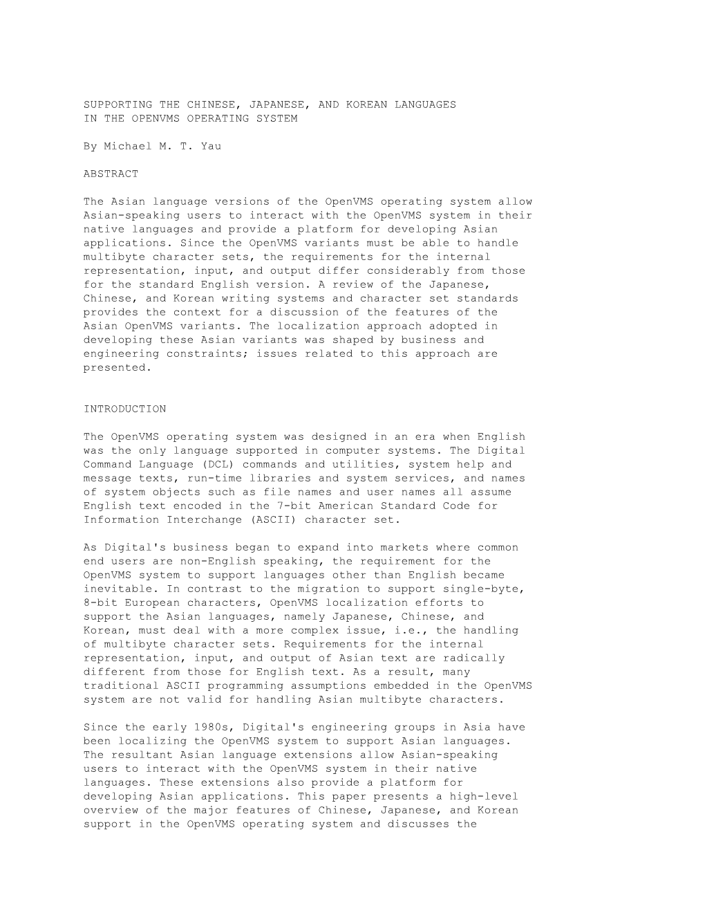 SUPPORTING the CHINESE, JAPANESE, and KOREAN LANGUAGES in the OPENVMS OPERATING SYSTEM by Michael M. T. Yau ABSTRACT the Asian L