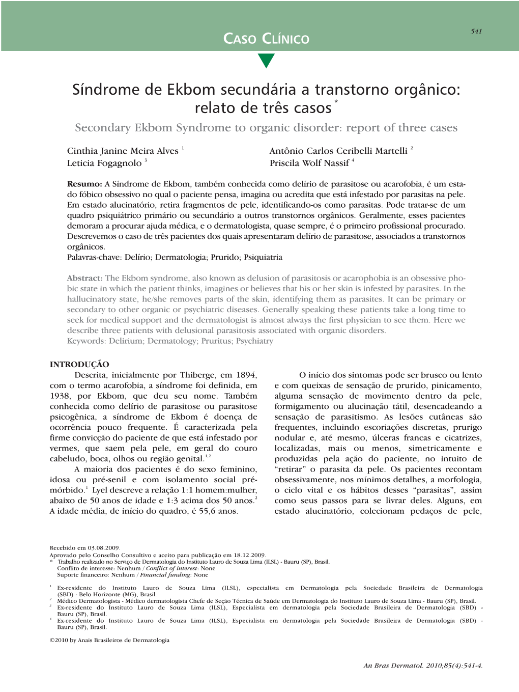 Secondary Ekbom Syndrome to Organic Disorder: Report of Three Cases