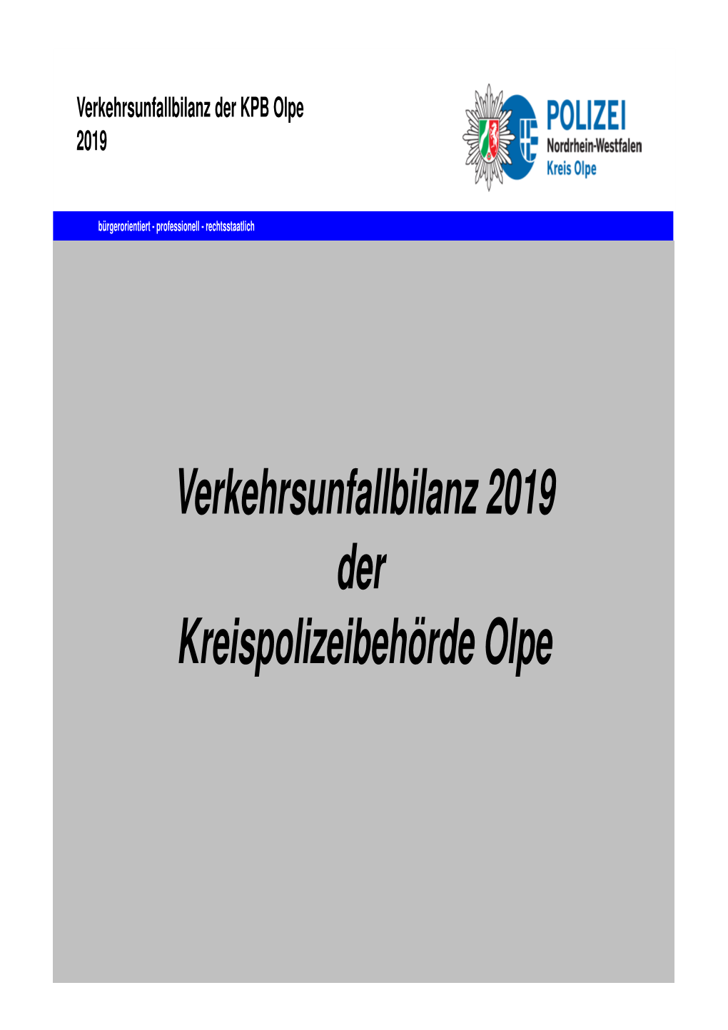 Verkehrsunfallbilanz 2019 Der Kreispolizeibehörde Olpe Verkehrsunfallbilanz Der KPB Olpe 2019