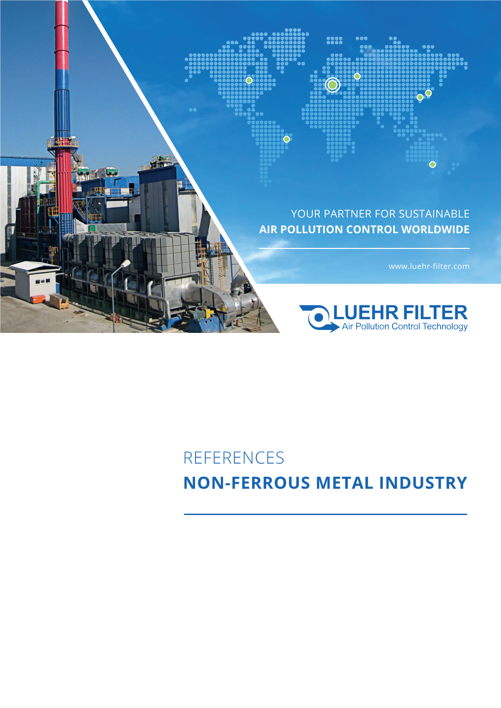 REFERENCES NON-FERROUS METAL INDUSTRY LUEHR FILTER Offers the Know-How Gathered from More Than 80 Years Practical Experience