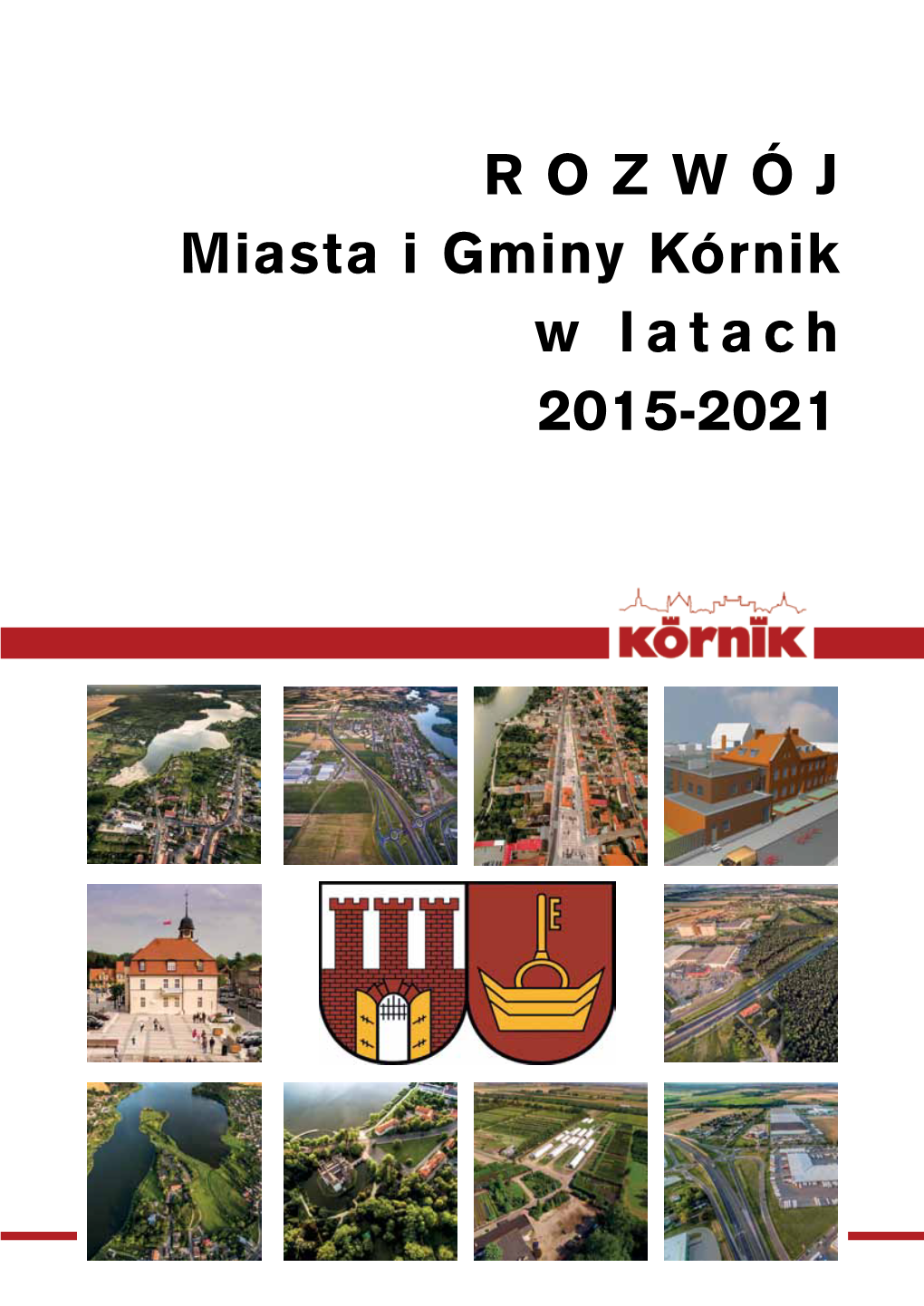 ROZWÓJ Miasta I Gminy Kórnik W Latach 2015-2021