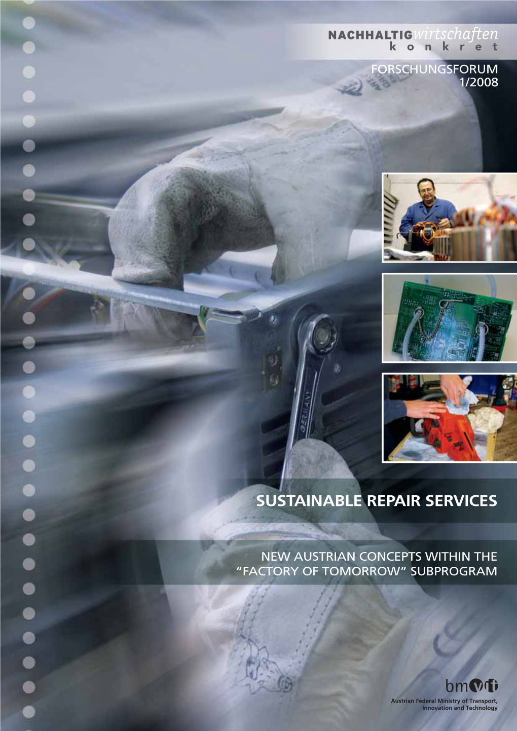 SUSTAINABLE REPAIR SERVICES the Products Can Be Claimed at the Ser- Rough Cost Estimates Have Been Project 3: 22/2008* Project 4: 21/2008* Vice Point