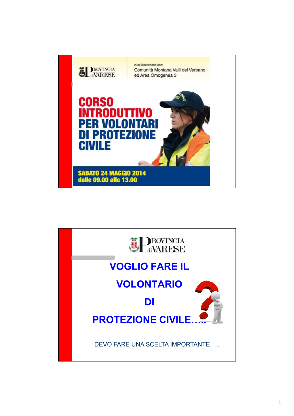 Voglio Fare Il Volontario Di Protezione Civile…